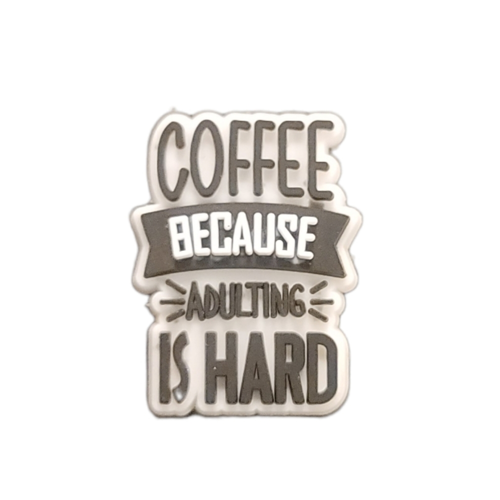 NEW! Coffee Because Adulting Is Hard Croc Charm